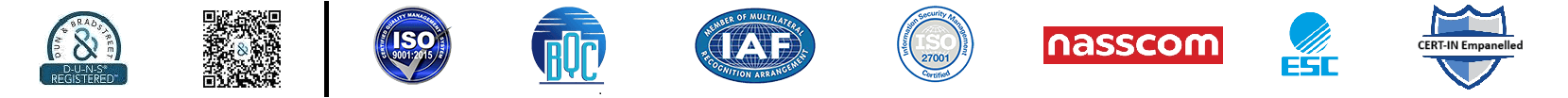 Certifications and Empanelment — D.U.N.S Registered, ISO 9001:2015, BQC, IAF, ISO 27001, Nasscom, ESC, CERT-IN Empanelled